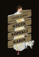 Kücük Köpekli Kadin - Pavlovic cehov, Anton