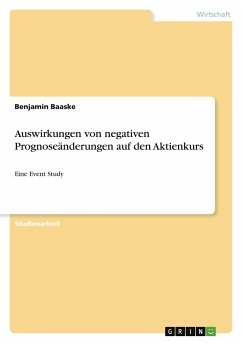 Auswirkungen von negativen Prognoseänderungen auf den Aktienkurs - Baaske, Benjamin