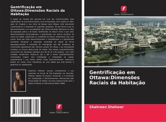 Gentrificação em Ottawa:Dimensões Raciais da Habitação - Shehwar, Shahreen