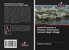 Gentrificazione a Ottawa: dimensioni razziali degli alloggi - Shehwar, Shahreen