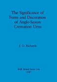 The Significance of Form and Decoration of Anglo-Saxon Cremation Urns