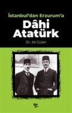 Istanbuldan Erzuruma Dahi Atatürk