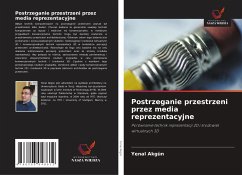Postrzeganie przestrzeni przez media reprezentacyjne - Akgün, Yenal