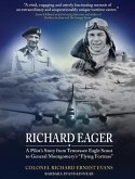 &quote;Richard Eager&quote; A Pilot's Story from Tennessee Eagle Scout to General Montgomery's &quote;Flying Fortress&quote;