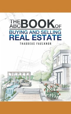 The ABC Book of Buying and Selling Real Estate - Thaddeus Faulknor