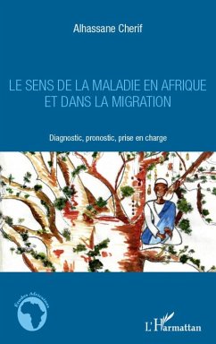 Le sens de la maladie en Afrique et dans la migration (eBook, ePUB) - Alhassane Cherif, Cherif