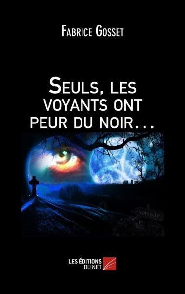Seuls, les voyants ont peur du noir... (eBook, ePUB) Seuls, les voyants ont peur du noir... (eBook, ePUB)