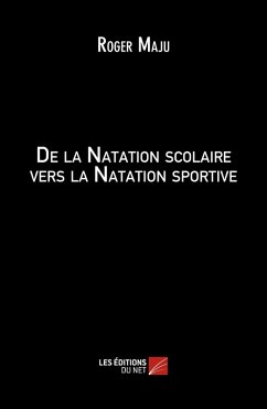 De la Natation scolaire vers la Natation sportive (eBook, ePUB) - Roger Maju, Maju