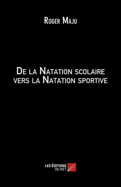 De la Natation scolaire vers la Natation sportive (eBook, ePUB) De la Natation scolaire vers la Natation sportive (eBook, ePUB)