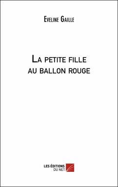 La petite fille au ballon rouge (eBook, ePUB) - Eveline Gaille, Gaille