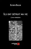 Ils ont detruit ma vie - Livre-revelation (eBook, ePUB)