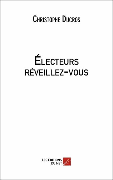 Electeurs reveillez-vous (eBook, ePUB) Electeurs reveillez-vous (eBook, ePUB)