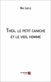 Thea, le petit caniche et le vieil homme (eBook, ePUB)