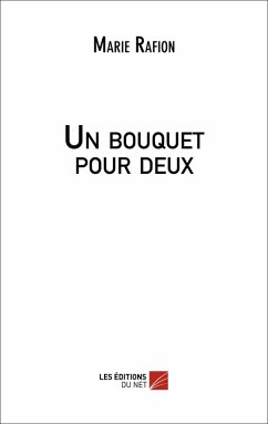 Un bouquet pour deux (eBook, ePUB) - Marie Rafion, Rafion