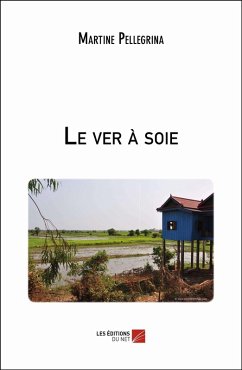 Le ver a soie (eBook, ePUB) - Martine Pellegrina, Pellegrina