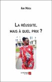 La reussite, mais a quel prix ? (eBook, ePUB)