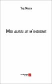 Moi aussi je m'indigne (eBook, ePUB)