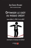 Optimiser le cout du risque credit - sous Bale 3, IFRS 9 et la BCE - exemple en banque de detail (eBook, ePUB)