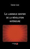 Le lumineux sentier de la revolution interieure (eBook, ePUB)