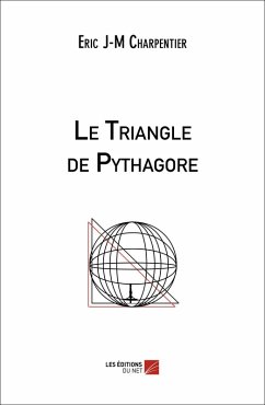 Le Triangle de Pythagore (eBook, ePUB) - Eric J-M Charpentier, Charpentier