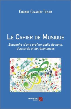 Le Cahier de Musique (eBook, ePUB) - Corinne Chardon-Tissier, Chardon-Tissier