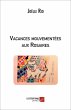 Vacances mouvementees aux Rosaires... - Bild 1
