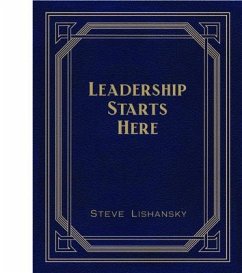 Leadership Starts Here (eBook, ePUB) - Lishansky, Steve