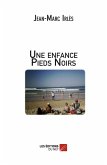 Une enfance Pieds Noirs (eBook, ePUB)