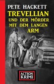 Trevellian und der Mörder mit dem langen Arm: Action Krimi (eBook, ePUB)