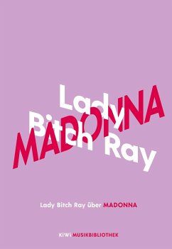 Lady Bitch Ray über Madonna / KiWi Musikbibliothek Bd.7 (Mängelexemplar) - Lady Bitch Ray