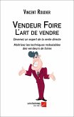 Vendeur Foire - L'art de vendre (eBook, ePUB) Vendeur Foire - L'art de vendre (eBook, ePUB)
