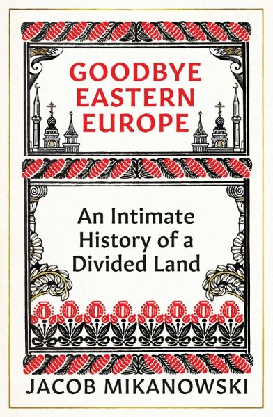 Goodbye Eastern Europe (eBook, ePUB)