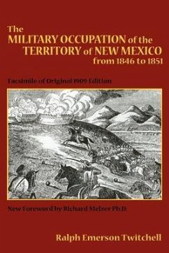 The Military Occupation of the Territory of New Mexico from 1846 to 1851 (eBook, ePUB) - Twitchell, Ralph Emerson
