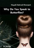 Why Do You Speak to Butterflies? (eBook, ePUB)