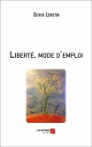 Liberte, mode d'emploi (eBook, ePUB)