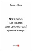 Noe reviens, les hommes sont devenus fous ! (eBook, ePUB)