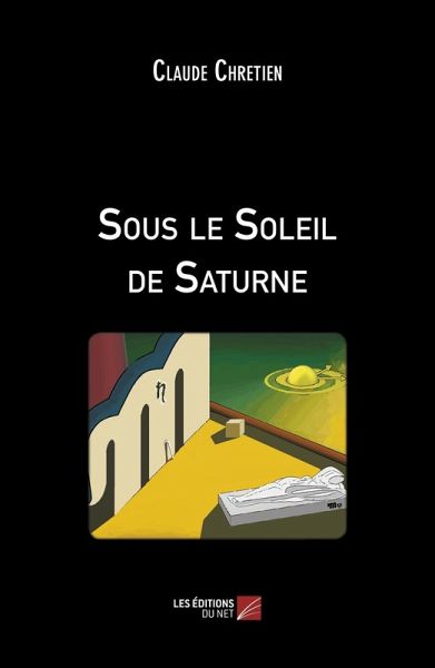 Sous le Soleil de Saturne (eBook, ePUB) Sous le Soleil de Saturne (eBook, ePUB)