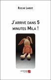 J'arrive dans 5 minutes Mila ! (eBook, ePUB)