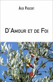 D'Amour et de Foi (eBook, ePUB) D'Amour et de Foi (eBook, ePUB)