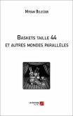 Baskets taille 44 et autres mondes paralleles (eBook, ePUB) Baskets taille 44 et autres mondes paralleles (eBook, ePUB)