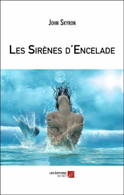 Les Sirenes d'Encelade (eBook, ePUB) - John Skyron, Skyron