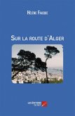 Sur la route d'Alger (eBook, ePUB) Sur la route d'Alger (eBook, ePUB)