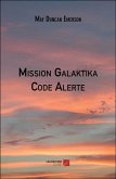 Mission Galaktika - Code Alerte (eBook, ePUB)