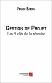 Gestion de Projet - Les 9 cles de la reussite (eBook, ePUB)