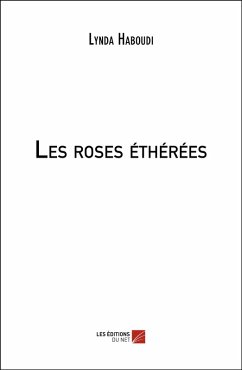 Les roses etherees (eBook, ePUB) - Lynda Haboudi, Haboudi