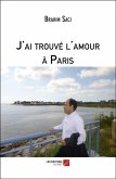 J'ai trouve l'amour a Paris (eBook, ePUB) J'ai trouve l'amour a Paris (eBook, ePUB)