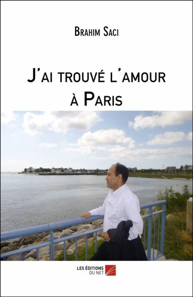 J'ai trouve l'amour a Paris (eBook, ePUB) J'ai trouve l'amour a Paris (eBook, ePUB)