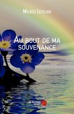Au bout de ma souvenance (eBook, ePUB) Au bout de ma souvenance (eBook, ePUB)