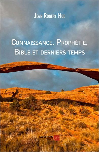 Connaissance, Prophetie, Bible et derniers temps (eBook, ePUB) Connaissance, Prophetie, Bible et derniers temps (eBook, ePUB)