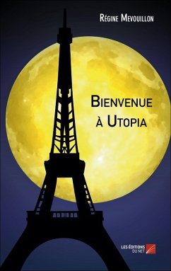 Bienvenue a Utopia (eBook, ePUB) - Regine Mevouillon, Mevouillon